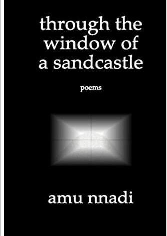 through the window of a sandcastle by amu nnadi