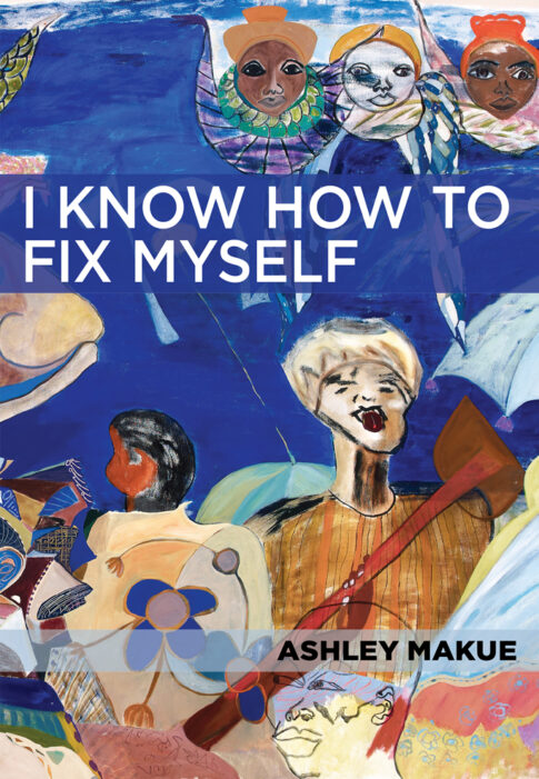 I Know How to Fix Myself by Ashley Thabile Makue