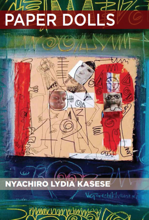 Paper Dolls by Nyachiro Lydia Kasese