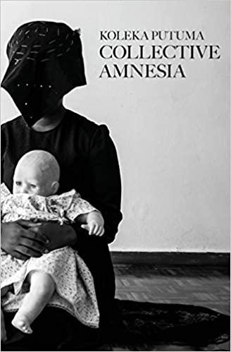 Collective Amnesia by Koleka Putuma
