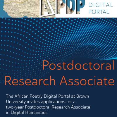 Postdoctoral Research Associate: The African Poetry Digital Portal at Brown University invites applications for a two-year Postdoctoral Research Associate in Digital Humanities.
