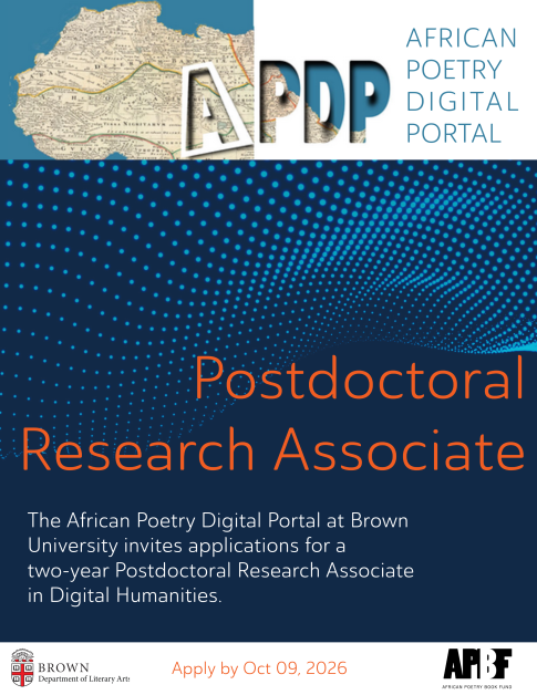Postdoctoral Research Associate: The African Poetry Digital Portal at Brown University invites applications for a two-year Postdoctoral Research Associate in Digital Humanities.